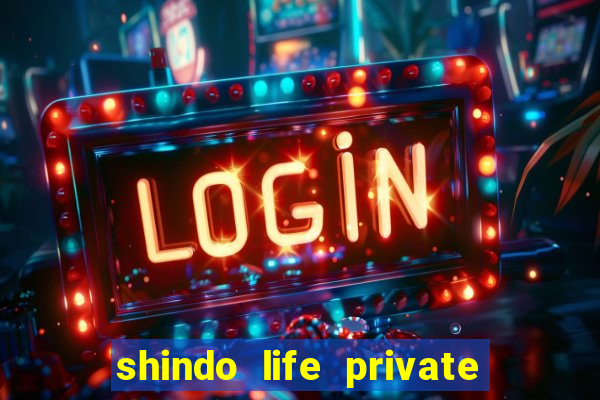 shindo life private server blaze